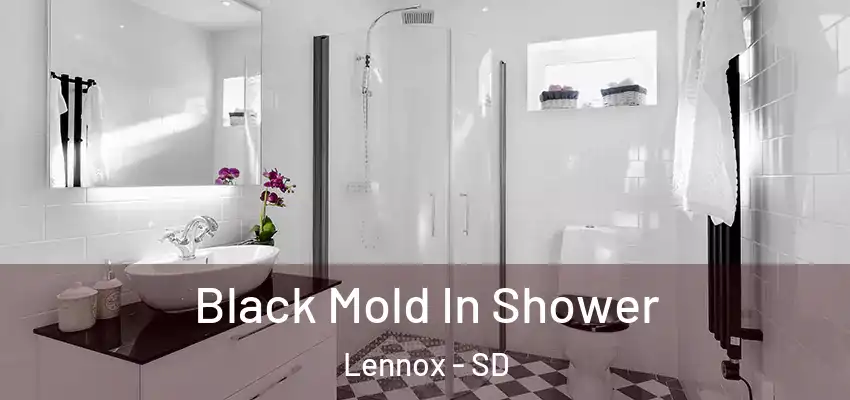  Black Mold In Shower Lennox - SD